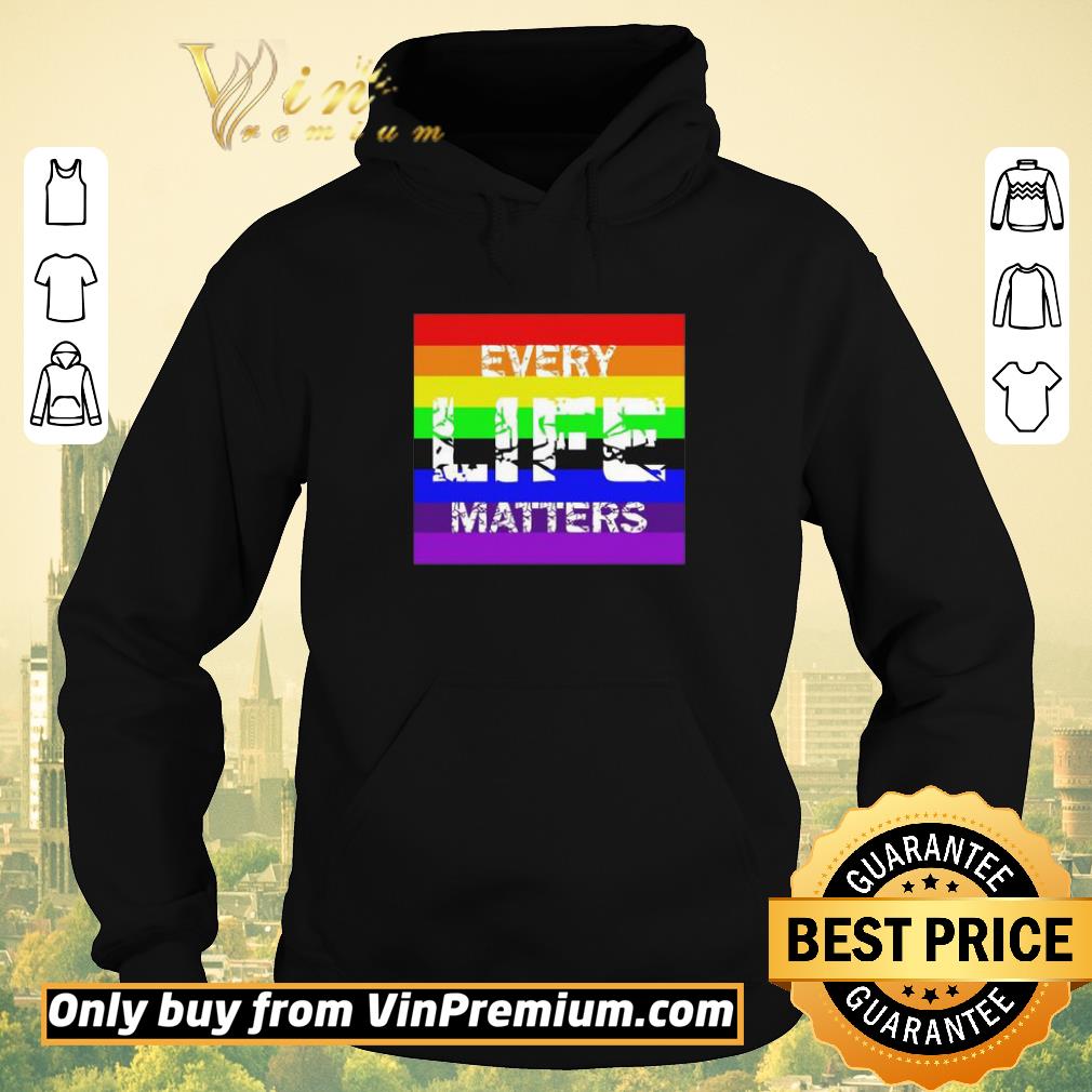5537313c original every life matters lgbt shirt sweater 4 - Original Every Life Matters LGBT shirt sweater