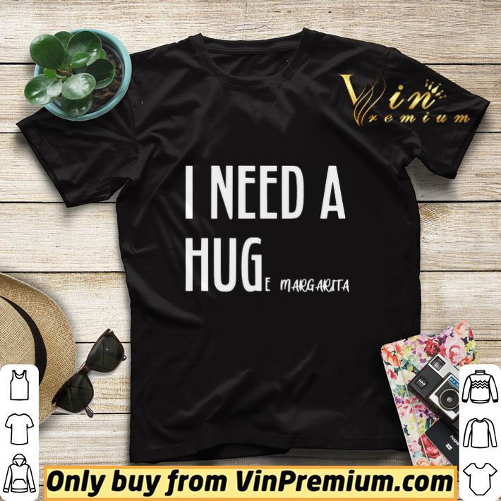 558ed5d8 i need a huge of margarita shirt sweater 4 - I need a huge of Margarita shirt sweater