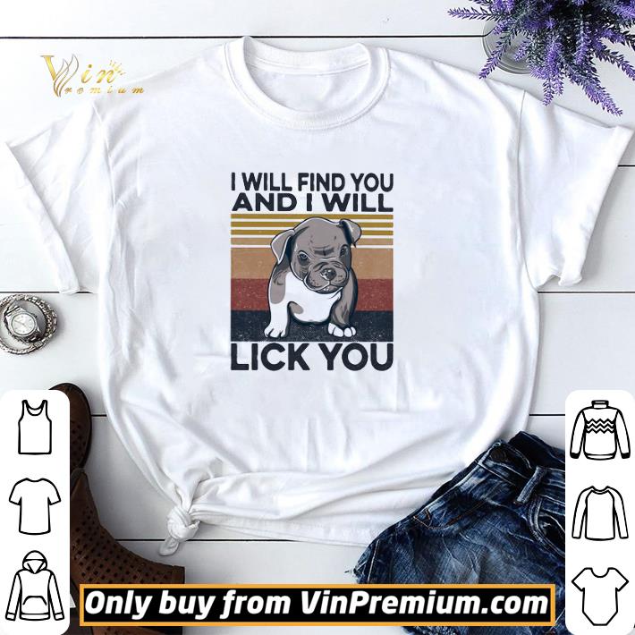 Boxer I will find you and I will lick you vintage shirt sweater
