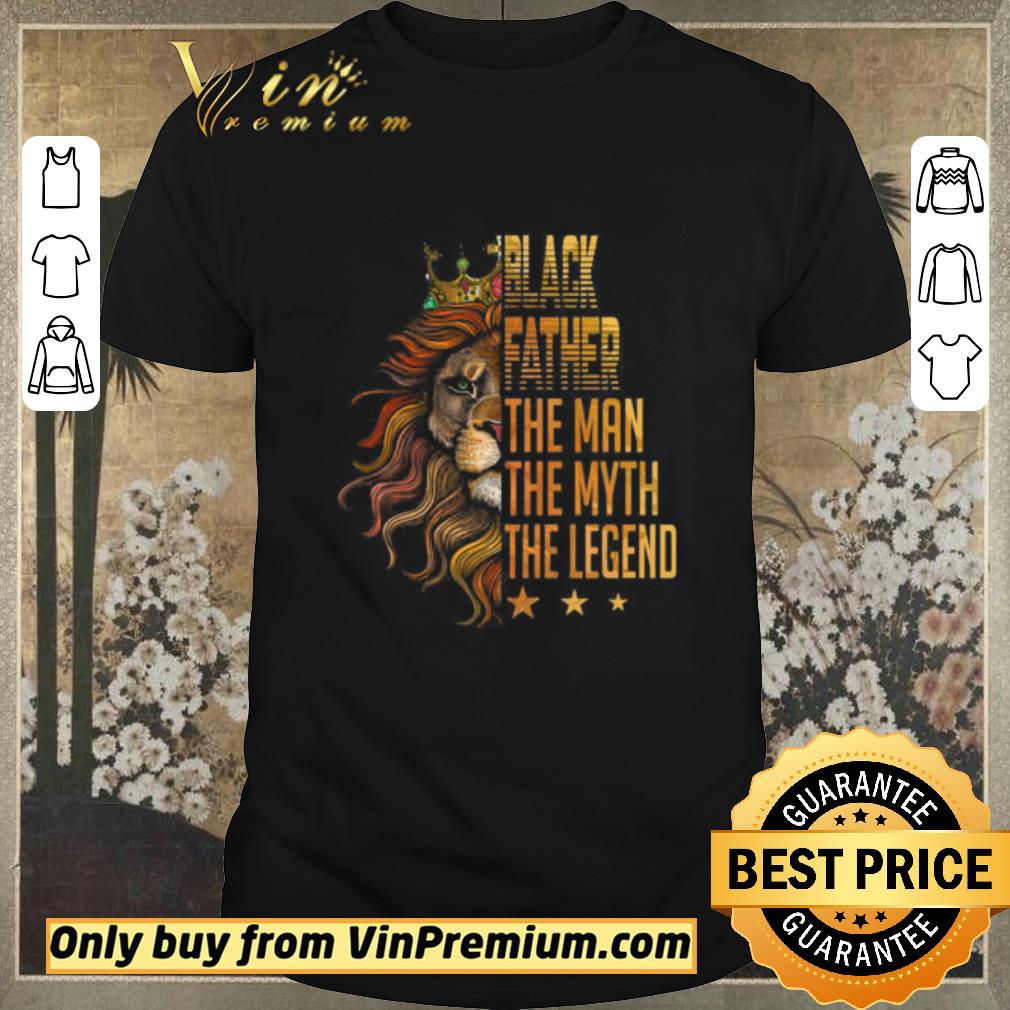 Awesome Black Father The Man The Myth The Legend Lion shirt sweater