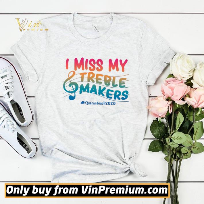Music I Miss My Treble Makers Quaranteach 2020 shirt sweater 5a8190fa music i miss my treble makers quaranteach 2020 shirt sweater 4 - Music I Miss My Treble Makers Quaranteach 2020 shirt sweater
