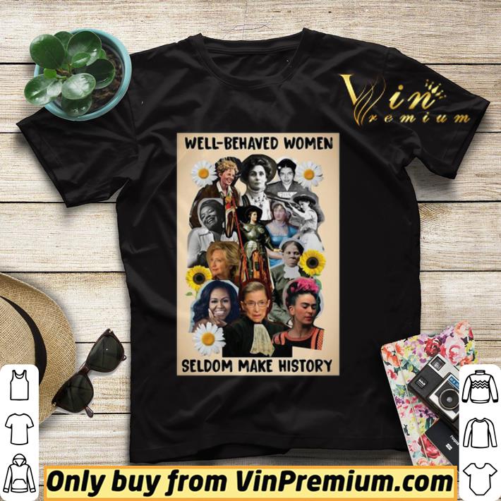 Well Behaved Women Seldom Make History shirt sweater 5bae4c25 well behaved women seldom make history shirt sweater 4 - Well Behaved Women Seldom Make History shirt sweater