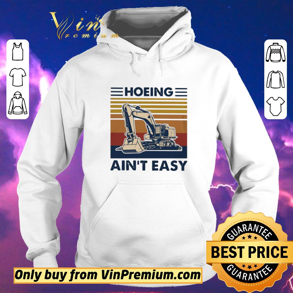 Hot Excavator Hoeing Ain’t Easy Vintage shirt sweater 5bb95fe0 hot excavator hoeing ain t easy vintage shirt sweater 4 - Hot Excavator Hoeing Ain’t Easy Vintage shirt sweater