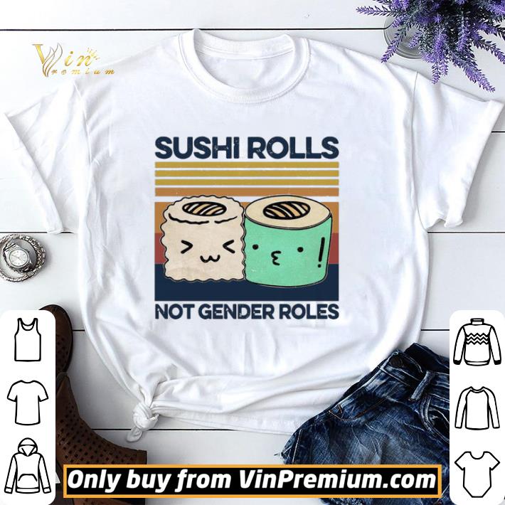Sushi Rolls Not Gender Roles Vintage shirt sweater