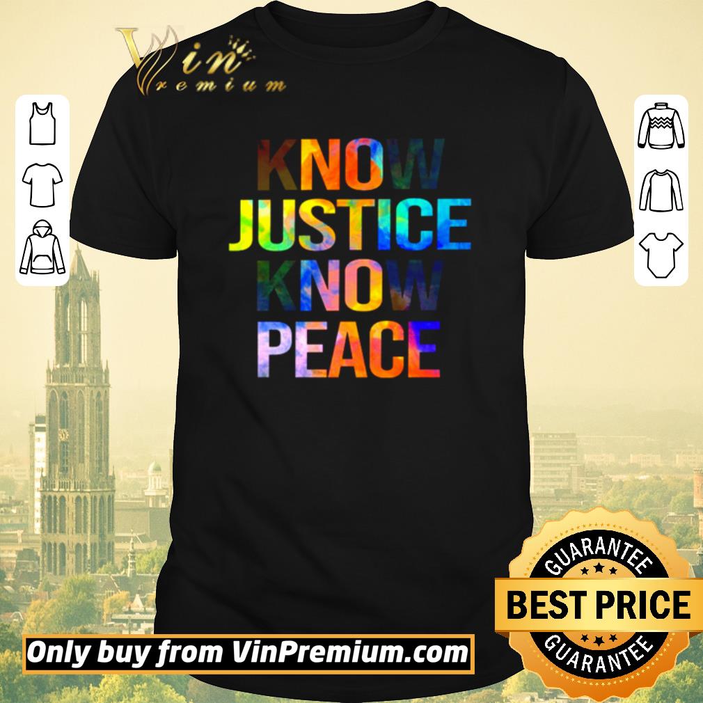 Official Know Justice Know Peace shirt sweater