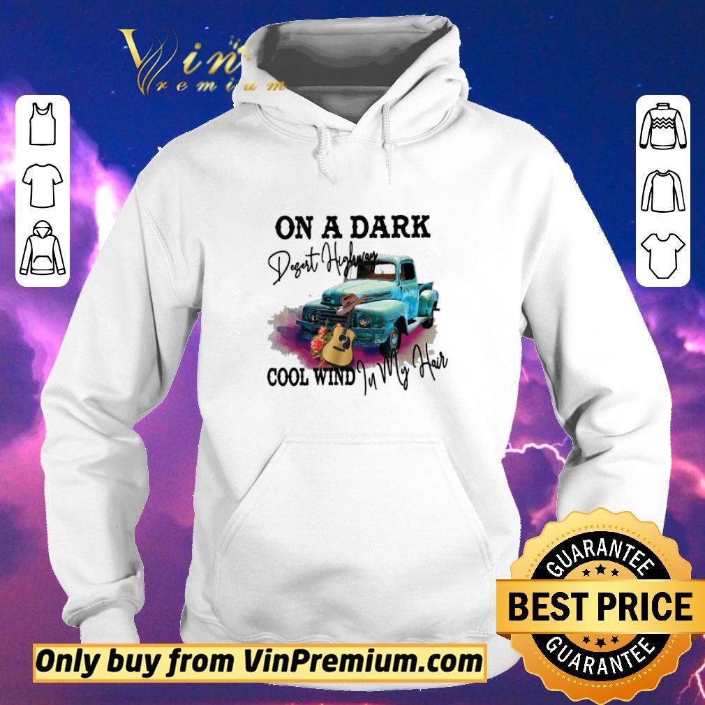 5d683f5e pretty truck guitar on a dark desert highway cool wind in my hair shirt sweater 4 - Pretty Truck guitar on a dark desert highway cool wind in my hair shirt sweater