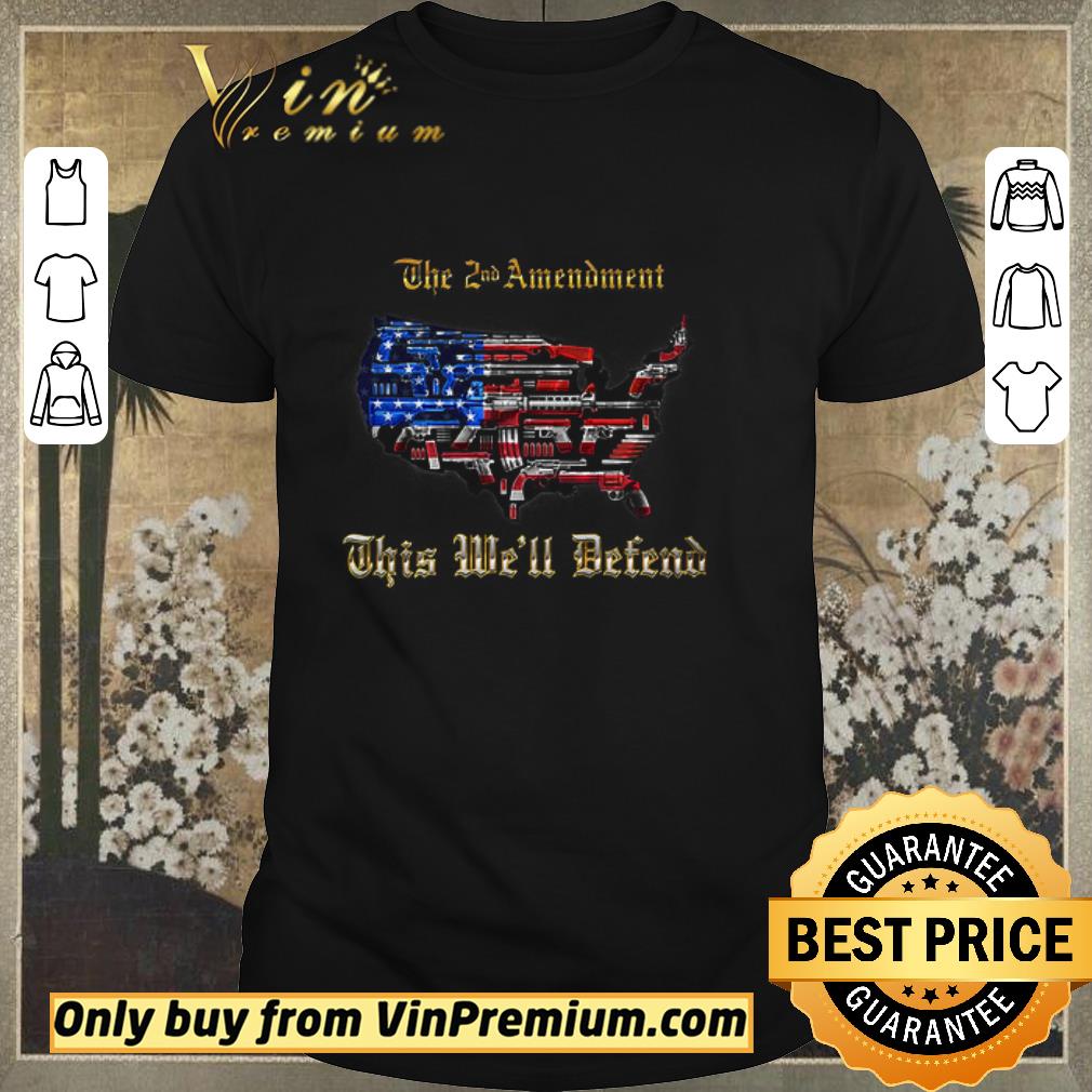 Nice The 2nd Amendment This We'll Defend American Flag Happy 4th Of July shirt sweater