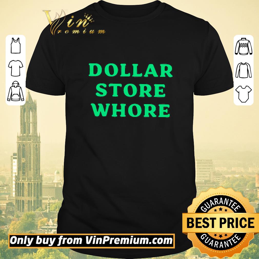 Premium Dollar store whore shirt sweater