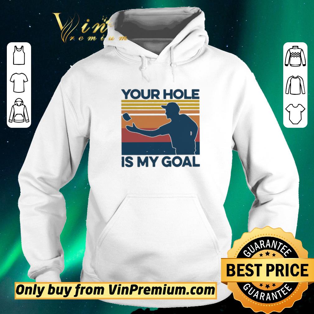 6351ac7e funny your hole is my goal vintage shirt sweater 4 - Funny Your Hole Is My Goal Vintage shirt sweater