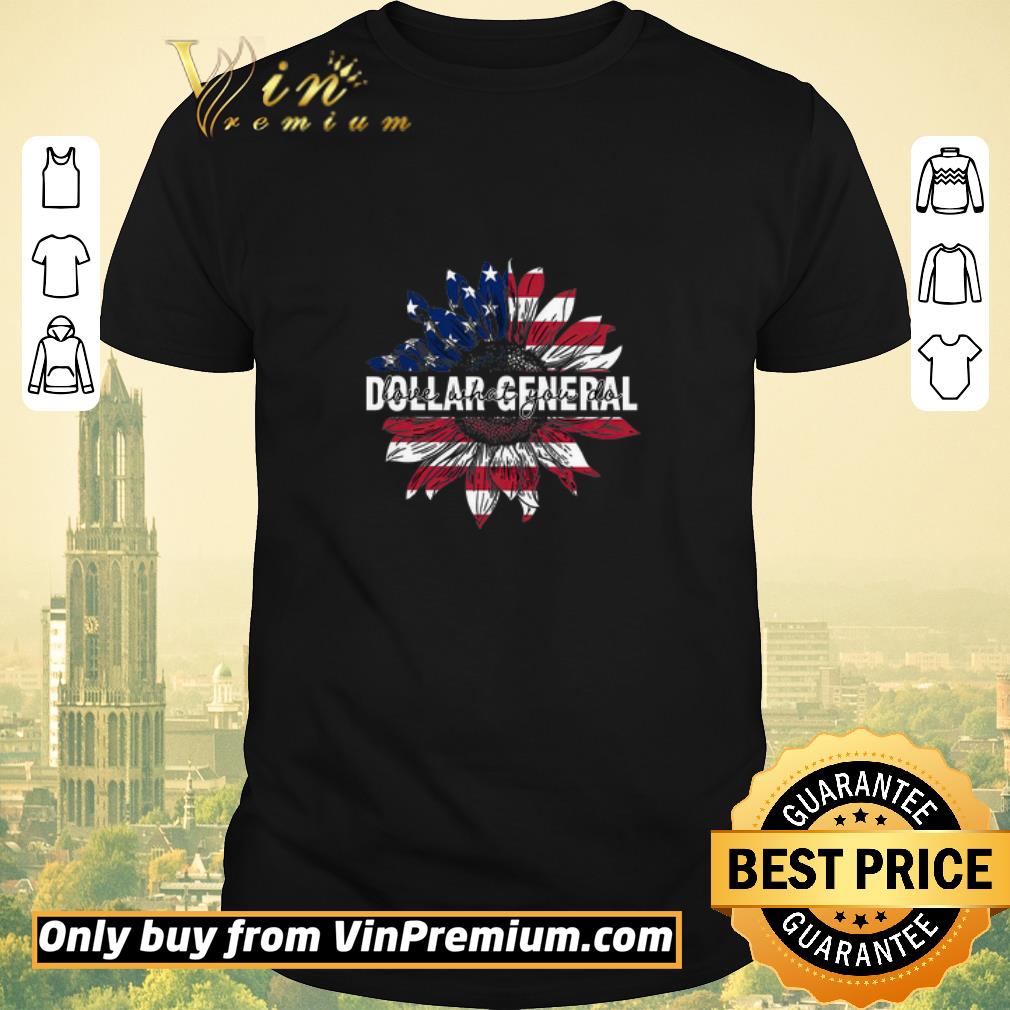 Awesome Sunflower American Flag Dollar General Love What You Do shirt sweater