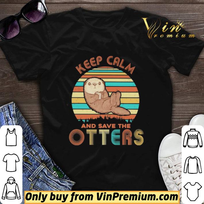Keep Calm and save the Otters vintage shirt sweater