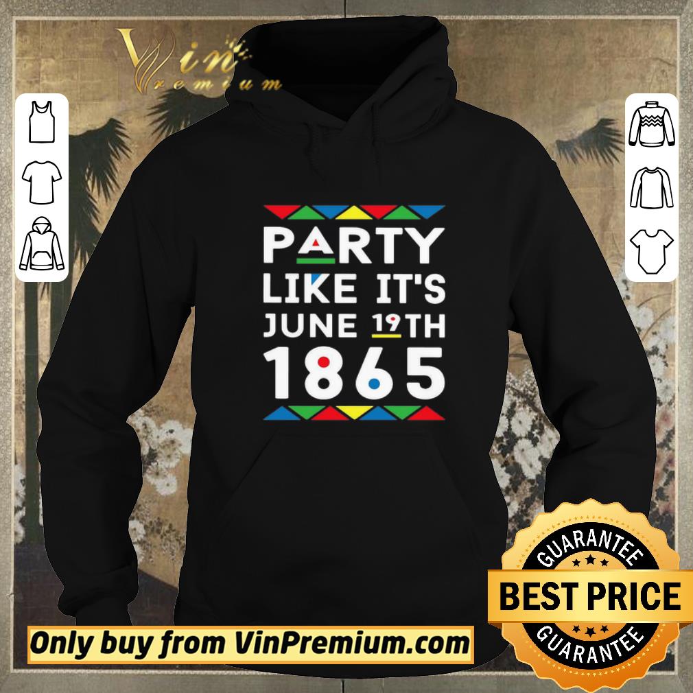 Original Party Like It’s June 19th 1865 shirt sweater 65d74ee4 original party like it s june 19th 1865 shirt sweater 4 - Original Party Like It’s June 19th 1865 shirt sweater