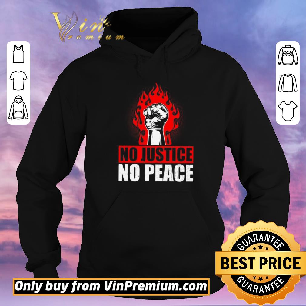 Premium No Justice No Peace Black Lives Matter shirt sweater 66d7779f premium no justice no peace black lives matter shirt sweater 4 - Premium No Justice No Peace Black Lives Matter shirt sweater