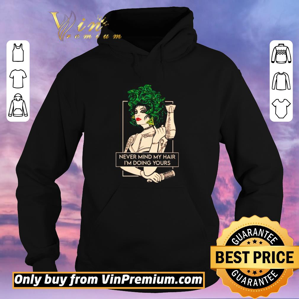 678321ce original hairdresser never mind my hair i m doing yours shirt sweater 4 - Original Hairdresser never mind my hair I’m doing yours shirt sweater