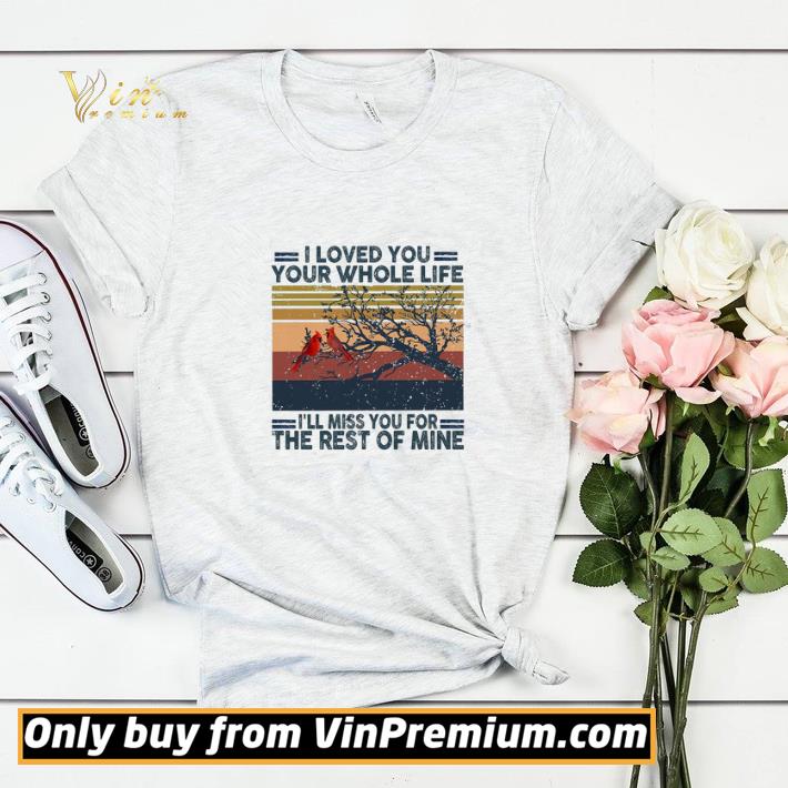 689a210c cardinalis i loved you your whole life i ll miss you for the rest of mine vintage shirt sweater 4 - Cardinalis I Loved You Your Whole Life I'll Miss You For The Rest Of Mine Vintage shirt sweater