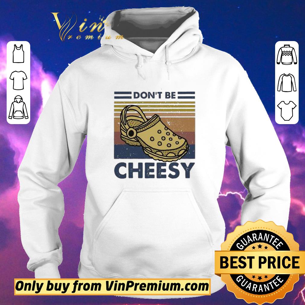 68ef364f funny croc don t be cheesy vintage shirt sweater 4 - Funny Croc don’t be cheesy vintage shirt sweater