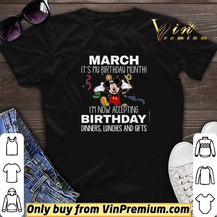 Mickey Mouse March It's My Bithday Month I'm Now Accepting Birthday Dinners shirt sweater