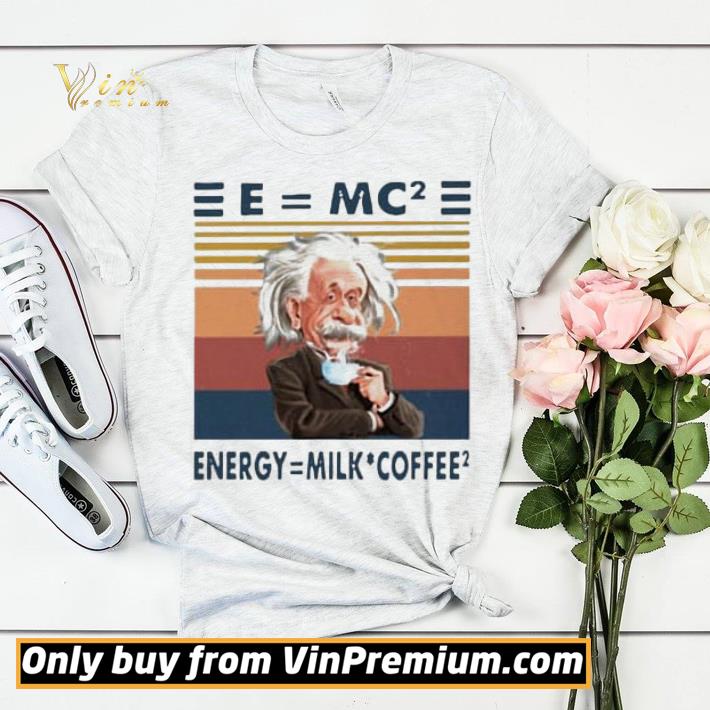 69764821 albert einstein emc2 energy milk coffee vintage shirt sweater 4 - Albert Einstein Emc2 Energy Milk Coffee Vintage shirt sweater