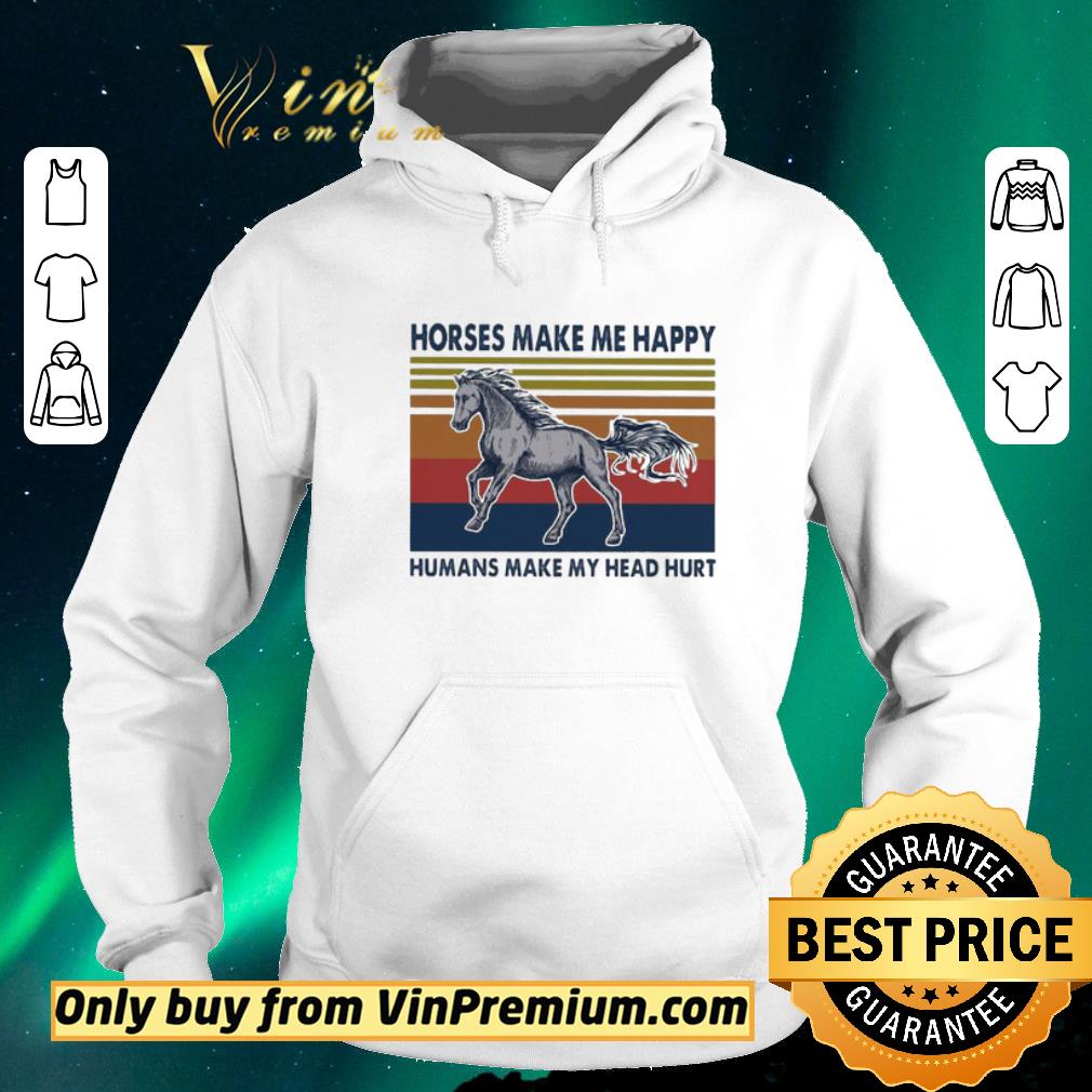 6b342003 pretty horses make me happy humans make my head hurt vintage shirt sweater 4 - Pretty Horses make Me happy humans make My head hurt vintage shirt sweater