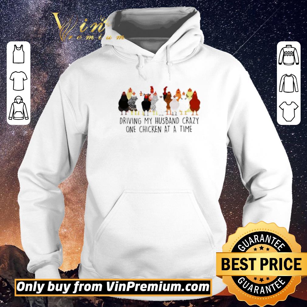 Premium Driving my husband crazy one chicken at a time shirt 6c22f02e premium driving my husband crazy one chicken at a time shirt 4 - Premium Driving my husband crazy one chicken at a time shirt