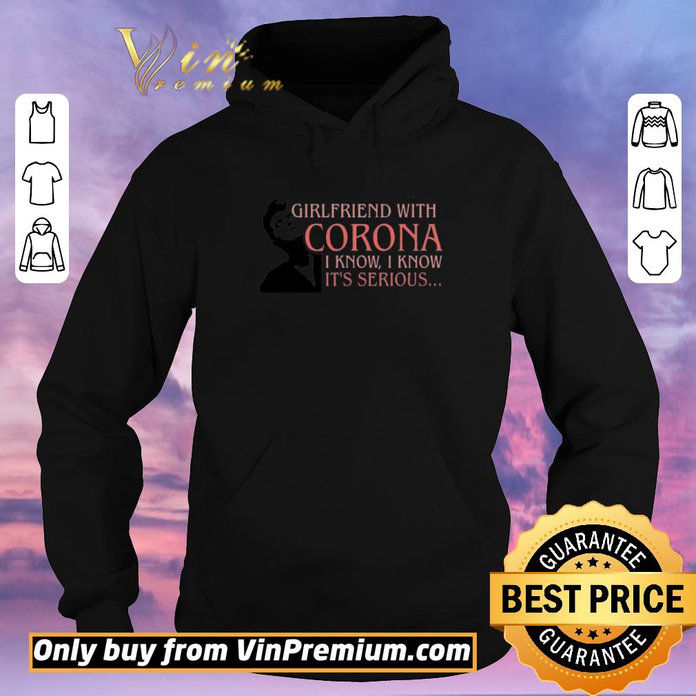 Hot Girlfriend with Corona I know I know it’s serious shirt sweater 6e195bf8 hot girlfriend with corona i know i know it s serious shirt sweater 4 - Hot Girlfriend with Corona I know I know it’s serious shirt sweater