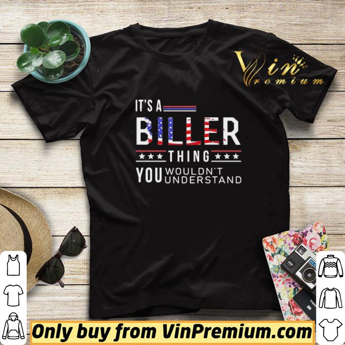 Its a biller thing you wouldnt American flag veteran Independence day shirt sweater 6fc0d492 its a biller thing you wouldnt american flag veteran independence day shirt sweater 4 - Its a biller thing you wouldnt American flag veteran Independence day shirt sweater