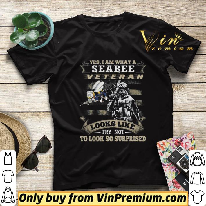716e715d yes i am what a seabee veteran looks like try not to look so surpriesd shirt sweater 4 - Yes I Am What A Seabee Veteran Looks Like Try Not To Look So Surpriesd shirt sweater