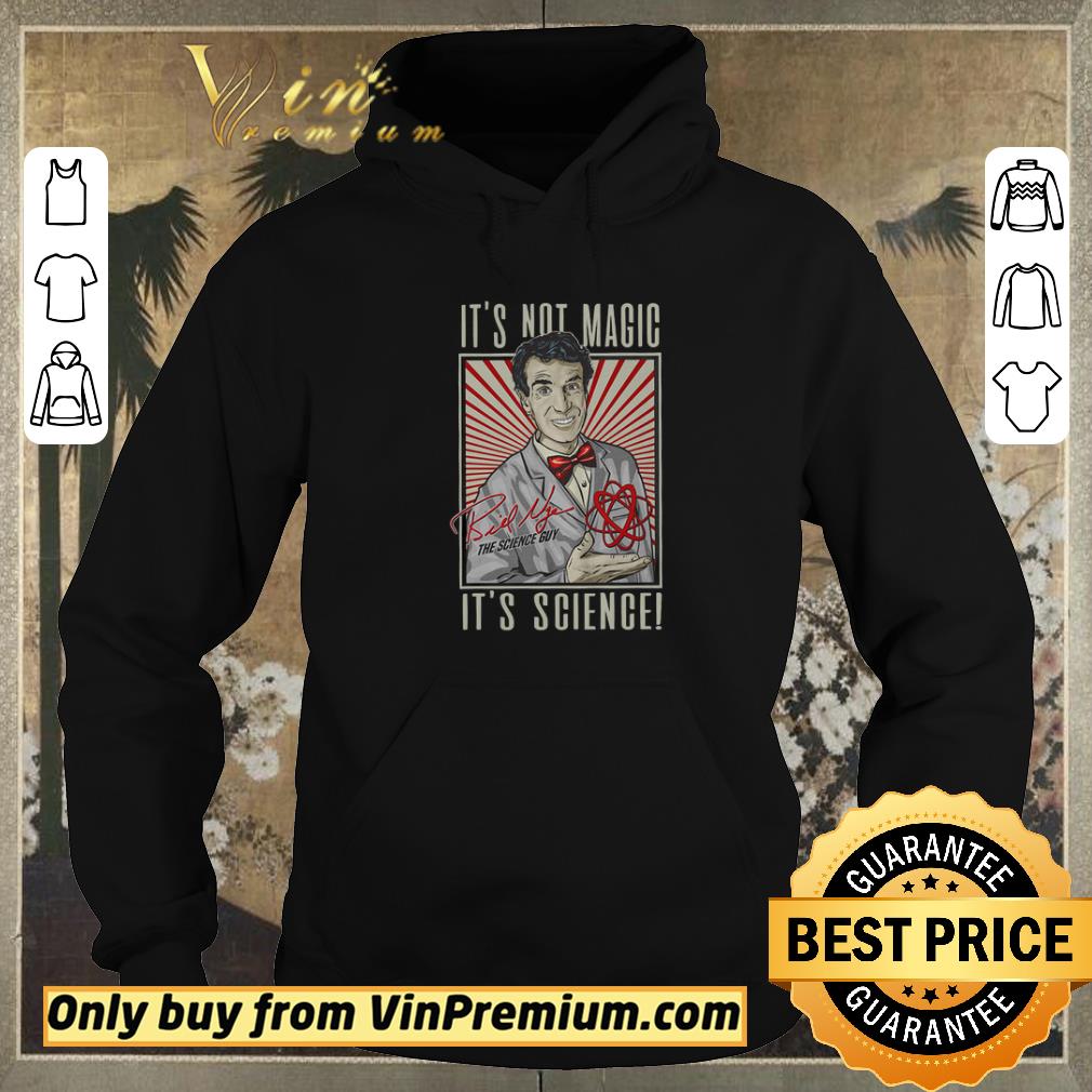 727d07a6 premium bill nye it s not magic it s science science signature shirt sweater 4 - Premium Bill Nye It's Not Magic It's Science Science Signature shirt sweater