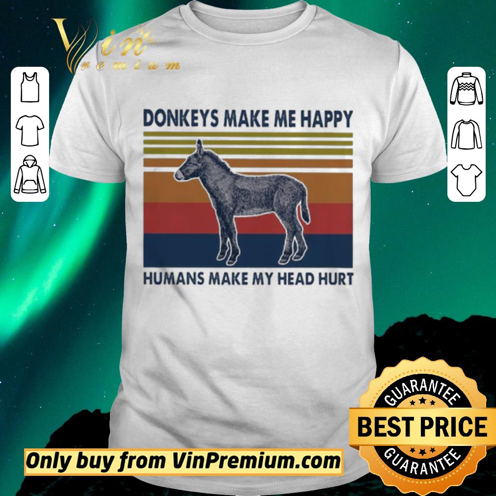 Funny Donkeys make me happy humans make my head hurt vintage shirt sweater