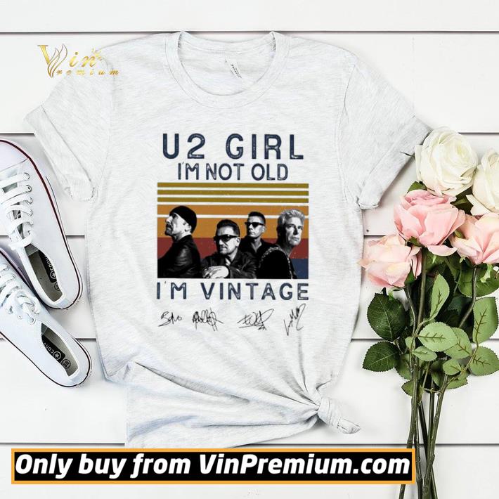 73d7083f u2 girl i m not old i m vintage retro signatures shirt sweater 4 - U2 girl I’m not old I’m vintage retro signatures shirt sweater