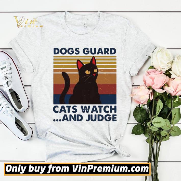 Dogs Guard Cats Watch And Judge Vintage shirt sweater 744c580b dogs guard cats watch and judge vintage shirt sweater 4 - Dogs Guard Cats Watch And Judge Vintage shirt sweater