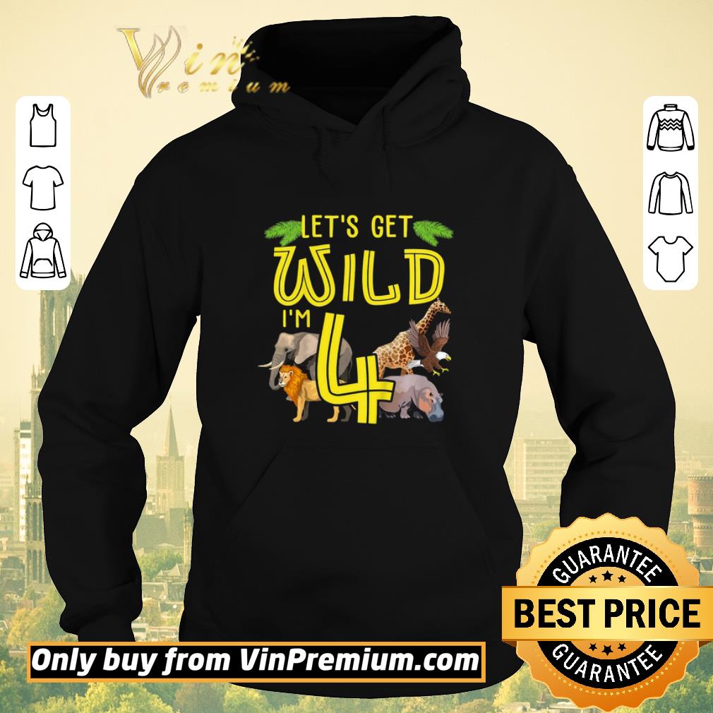 Funny Kids Let’s Get Wild I’m 4 Zoo Children’s Birthday Present shirt sweater 76a200b3 funny kids let s get wild i m 4 zoo children s birthday present shirt sweater 4 - Funny Kids Let’s Get Wild I’m 4 Zoo Children’s Birthday Present shirt sweater