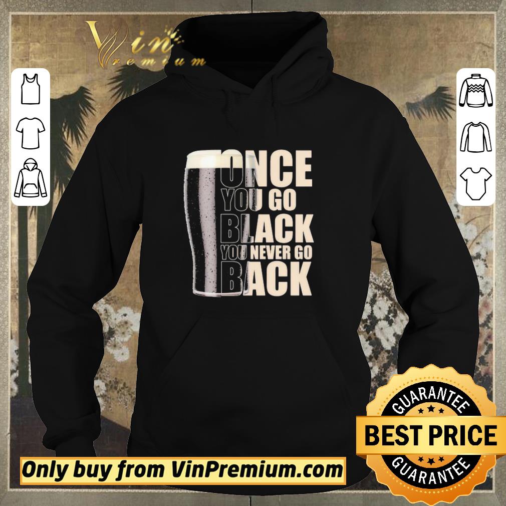 76e0be25 nice beer once you go black you never go back shirt sweater 4 - Nice Beer once you go black you never go back shirt sweater