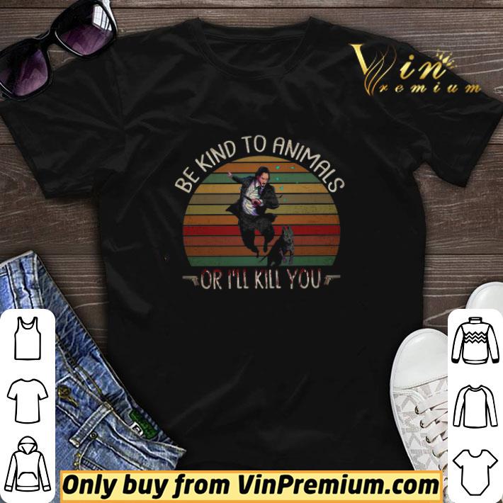 Keanu Reeves Be Kind To Animals Or I'll Kill You Vintage shirt sweater