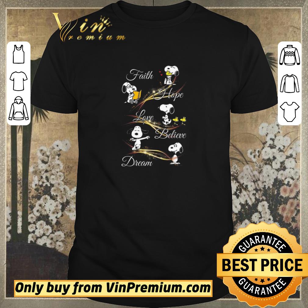 Awesome Snoopy And Woodstock Faith Hope Love Believe Dream shirt sweater