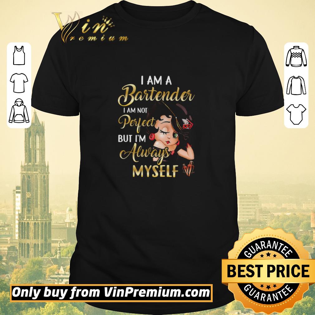 Awesome Betty Boop I Am A Bartender I Am Not Perfect But I'm Always Myself shirt sweater