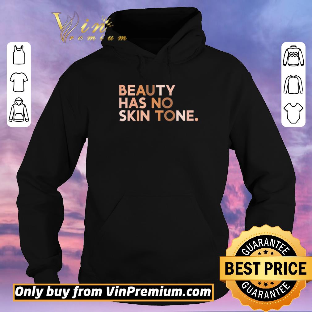 7db03de4 pretty beauty has no skin tone shirt 4 - Pretty Beauty Has No Skin Tone shirt