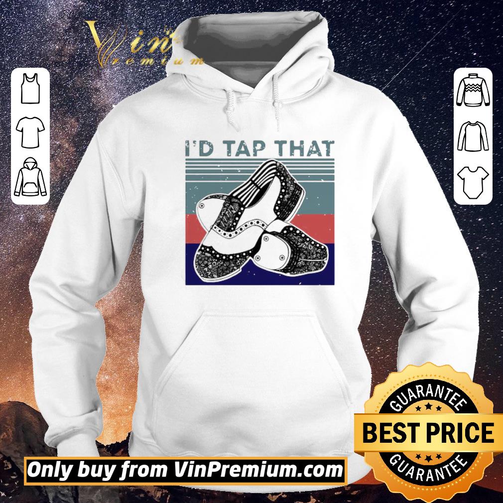 7de4584f funny i d tap that shoes vintage shirt sweater 4 - Funny I’d Tap That Shoes Vintage shirt sweater