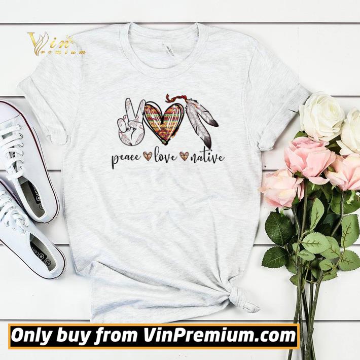 Peace love Native shirt sweater 7de47e7f peace love native shirt sweater 4 - Peace love Native shirt sweater