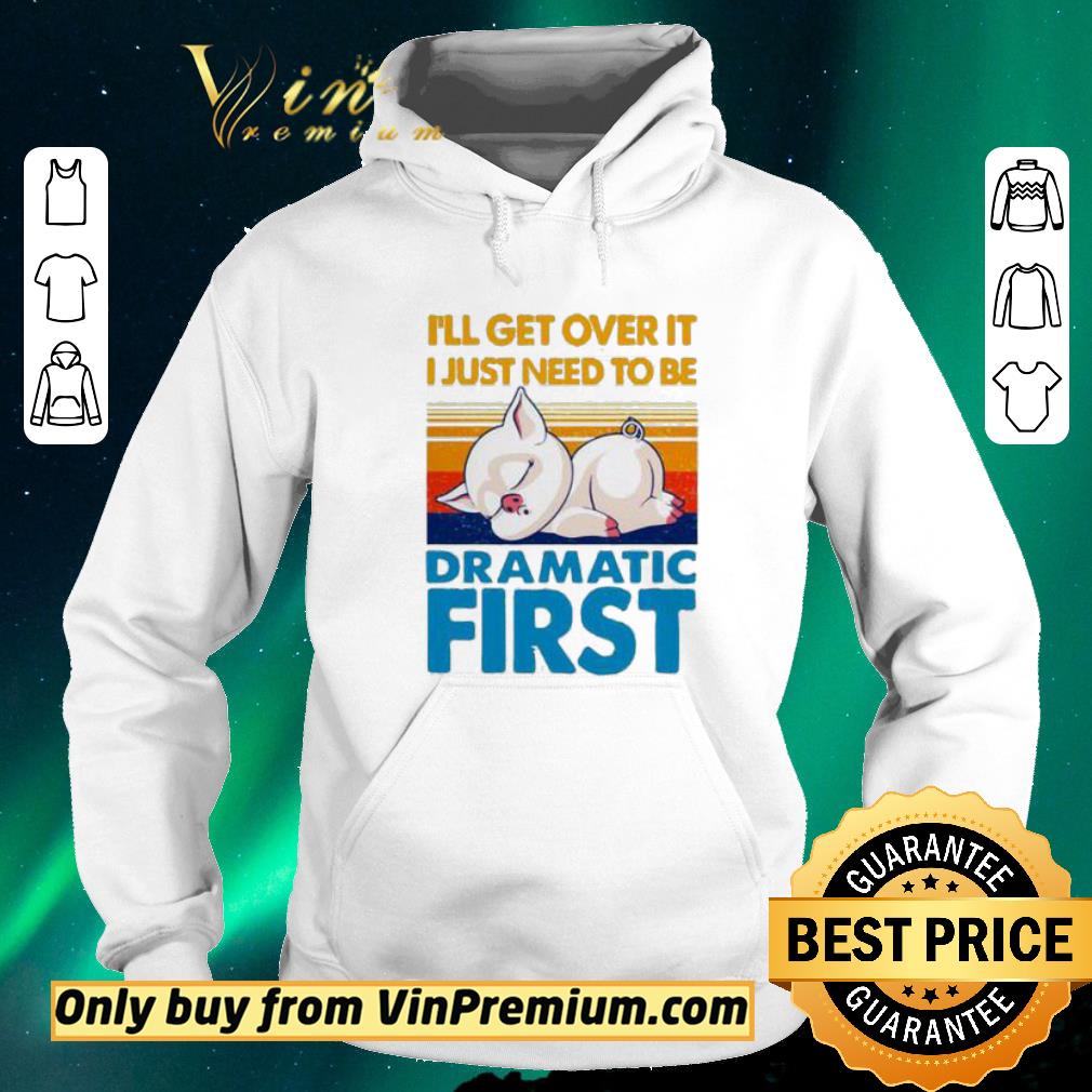 Original I’ll get over it I just to be dramatic first vintage shirt sweater 7e1ddda7 original i ll get over it i just to be dramatic first vintage shirt sweater 4 - Original I’ll get over it I just to be dramatic first vintage shirt sweater
