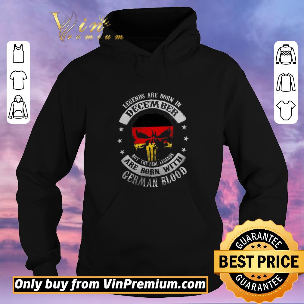 7ea8691a official legends are born in december but the real legends are born with german blood shirt sweater 4 - Official Legends Are Born In December But The Real Legends Are Born With German Blood shirt sweater