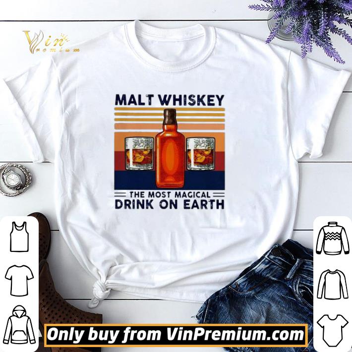 Malt Whiskey The Most Magical Drink On Earth Vintage shirt sweater