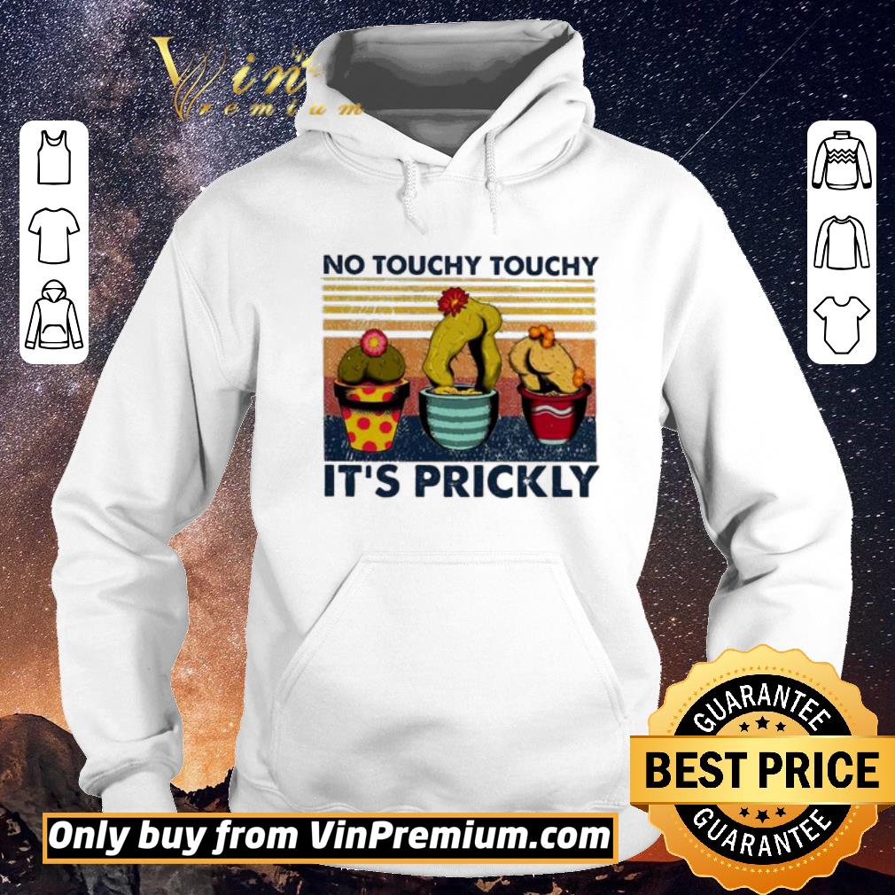 Premium No touchy touchy it’s prickly shirt sweater 80394901 premium no touchy touchy it s prickly shirt sweater 4 - Premium No touchy touchy it’s prickly shirt sweater