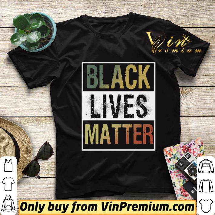 813df512 black lives matter vintage shirt sweater 4 - Black Lives Matter Vintage shirt sweater