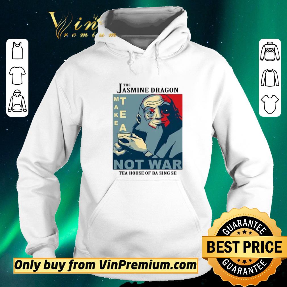 Funny The Jasmine Dragon Make Tea Not War 2020 shirt sweater 8163b59f funny the jasmine dragon make tea not war 2020 shirt sweater 4 - Funny The Jasmine Dragon Make Tea Not War 2020 shirt sweater