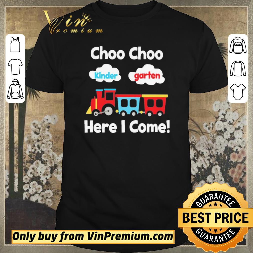 Funny Choo choo Kindergarten here i come shirt sweater