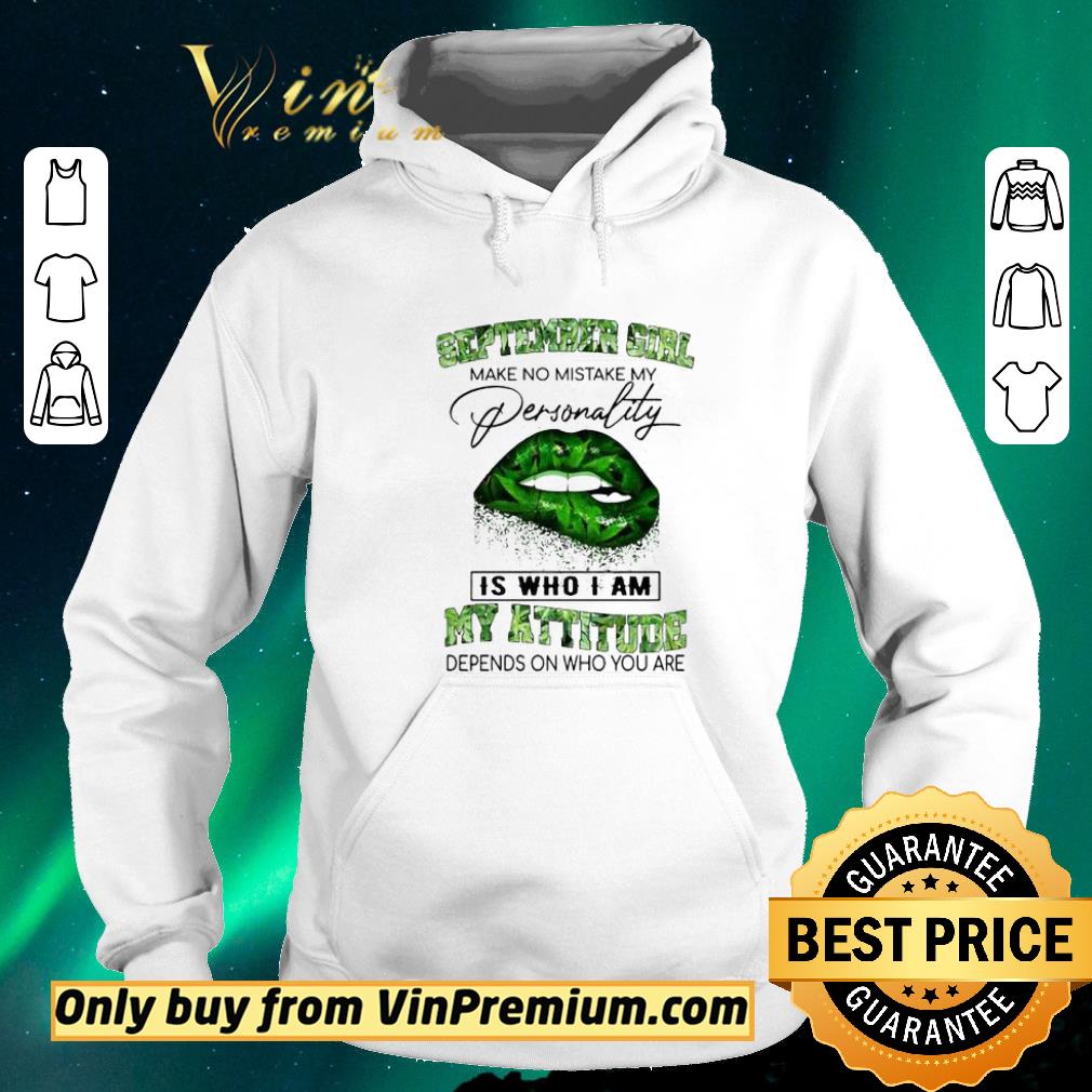 Funny September Girl Lips Weed make no mistake my personality is who I am my attitude shirt sweater 86cda85b funny september girl lips weed make no mistake my personality is who i am my attitude shirt sweater 4 - Funny September Girl Lips Weed make no mistake my personality is who I am my attitude shirt sweater