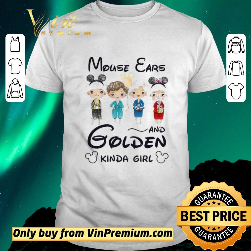 Premium Mouse Ears And Golden Kinda Girl shirt sweater