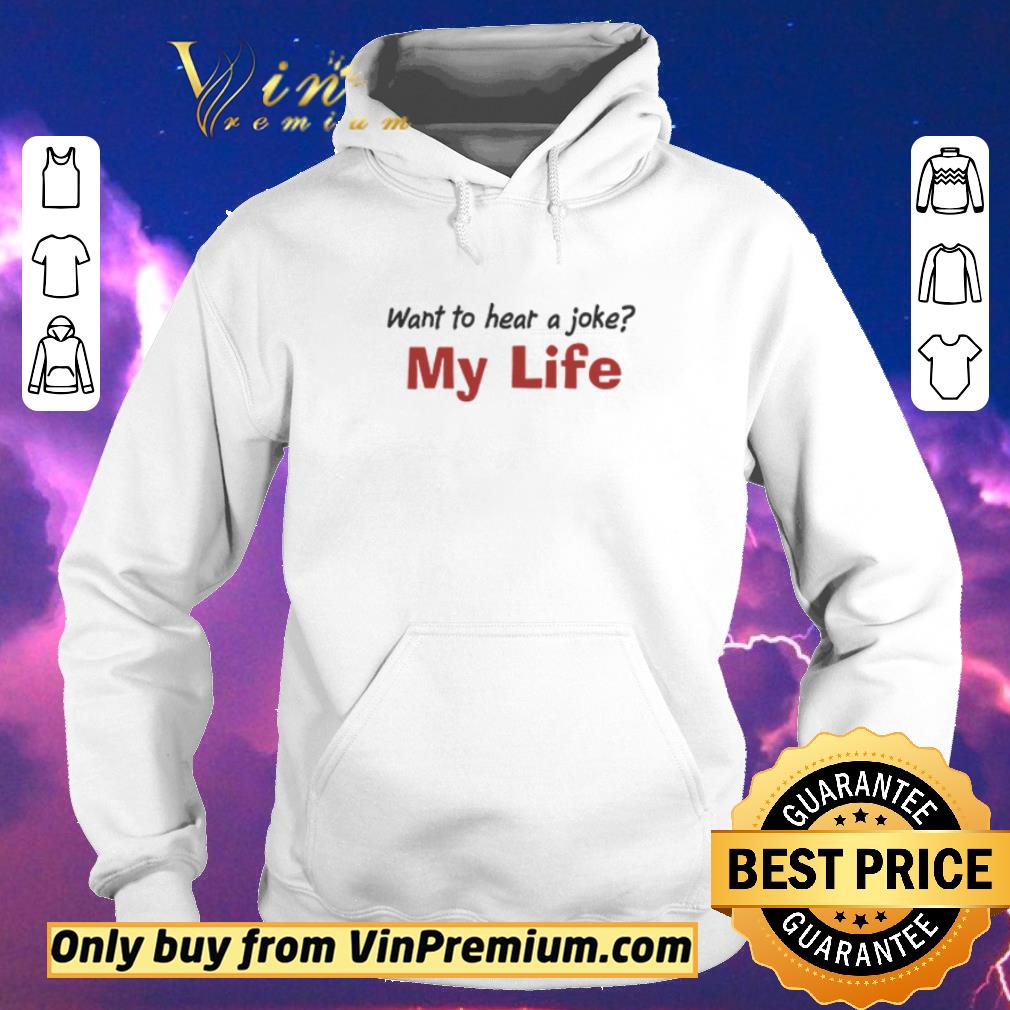 88c54666 pretty want to hear a joke my life shirt sweater 4 - Pretty Want To Hear A Joke My Life shirt sweater