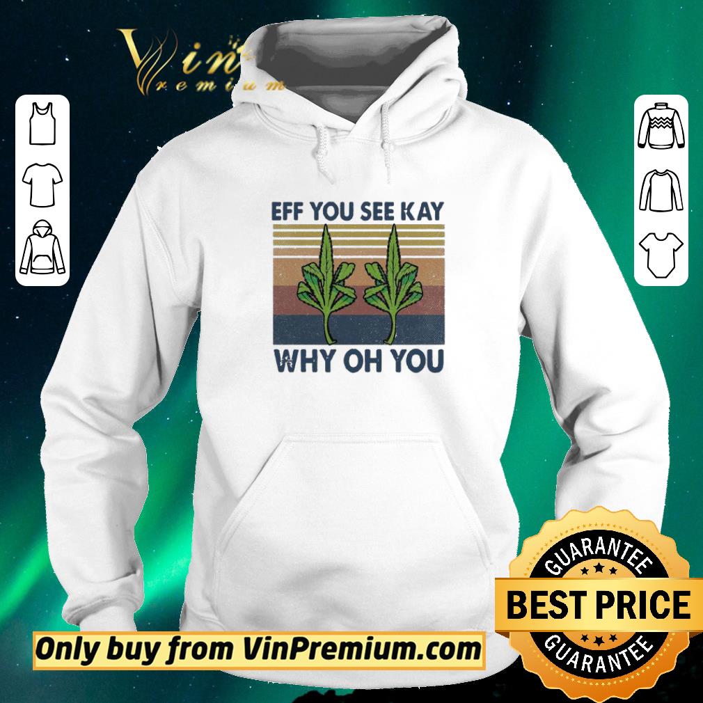 890d4dce awesome weed fuck eff you see kay why oh you vintage shirt sweater 4 - Awesome Weed fuck Eff You see kay why oh You vintage shirt sweater